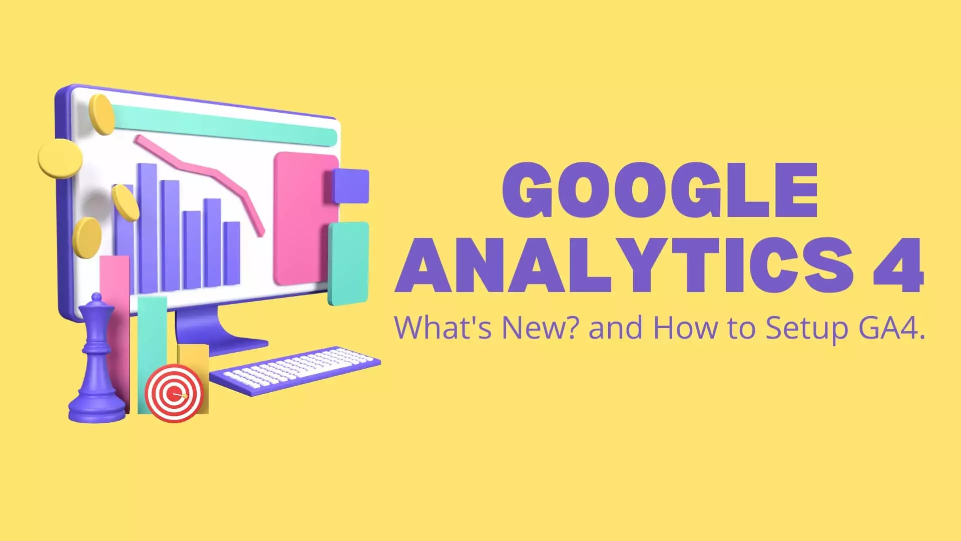 Google Analytics 4 - What's New? How to get started with GA4